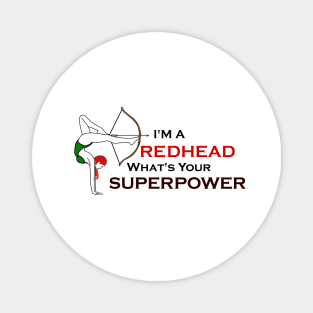 I'm a Redhead What's your Superpower? Magnet